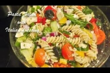 Pasta salad with Home made low Calories Italian dressing | Italian Salad Recipe
