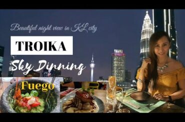 Fuego at Troika Sky Dining | KL City View | Throwback celebration 2020 & 2017
