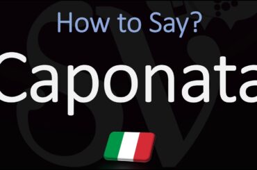 How to Pronounce Caponata? (CORRECTLY) | Italian Dish Pronunciation