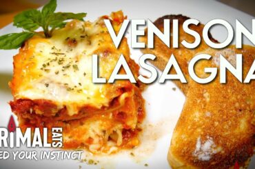 VENISON LASAGNA ITALIAN CUISINE | PRIMAL EATS