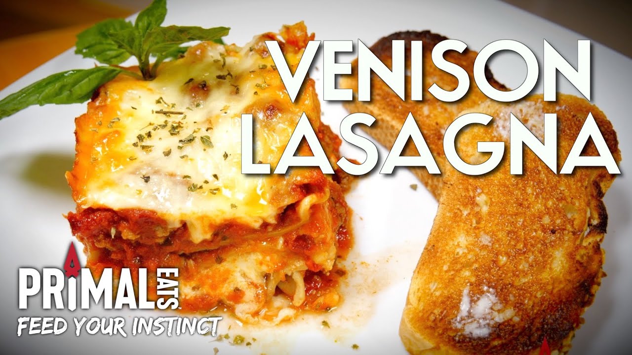 VENISON LASAGNA ITALIAN CUISINE | PRIMAL EATS VENISON LASAGNA ITALIAN CUISINE | PRIMAL EATS