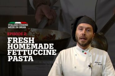 Italian Cuisine Week in Oman: E2 Fresh Homemade Fettuccine Pasta