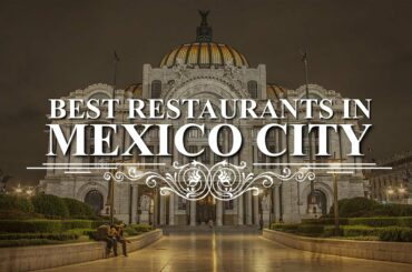 Top 7 Best Restaurants In Mexico City | Fine Dining Restaurants In Mexico City