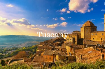 Tourism Italy : Visit Tuscany best places to discover