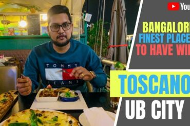 Finest Italian Restaurant To Have Wine & Dinner In Bangalore || Toscano || UB City
