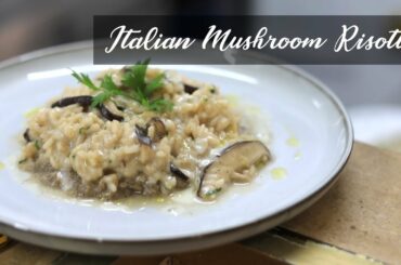 Italian Mushroom Risotto (Riso Carnaroli) - Marco ft. Chef Luis | Ep #3