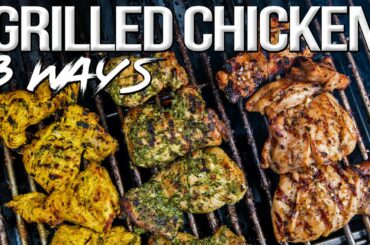 The Best Grilled Chicken - 3 Easy Recipes! | SAM THE COOKING GUY 4K