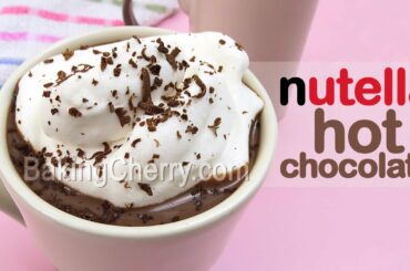 NUTELLA HOT CHOCOLATE Recipe | Creamy and Smooth Italian-Style Hot Chocolate | Baking Cherry