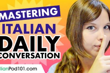 Mastering Daily Italian Conversations - Speaking like a Native