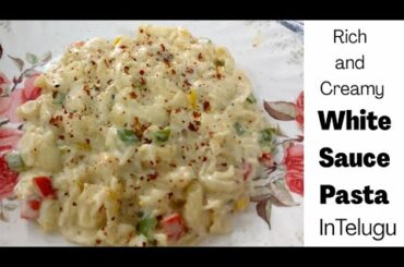 White Sauce Pasta Recipe In Telugu | Rich and Creamy Sauce | Italian Dish | Macaroni Pasta Recipe