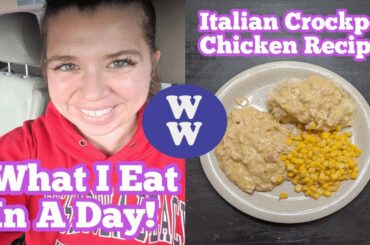 WW WHAT I EAT IN A DAY | ITALIAN CHICKEN CROCKPOT RECIPE!