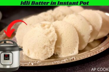 How to make Idli Batter in Instant Pot | Ferment Idli Batter [Instant Pot]