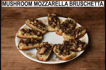 Mushroom Mozzarella Bruschetta - Italian Recipes #4 | SG World of Cooking