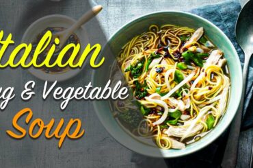 Quick Italian Egg & Vegetable Soup Recipe | Quick & Healthy Soup | Tasty Table | 2020