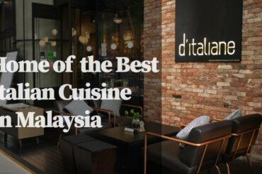 Home of the Best Italian Cuisine In Malaysia