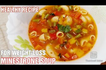 Minestrone Soup | Healthy Recipe For Weight Loss | Italian Vegetable & Pasta Soup | Dinner Recipe