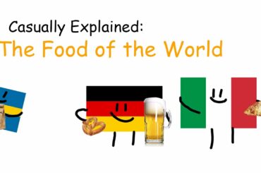 Casually Explained: The Food of the World