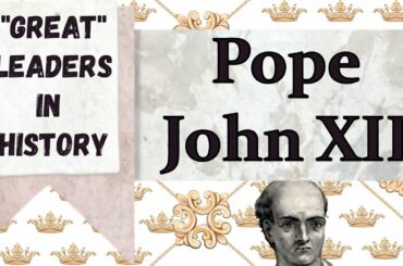 "Great" Leaders In History: Pope John XII