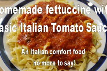 Homemade fettuccine with Basic Italian Tomato Sauce - An Italian comfort food, nothing else to say!