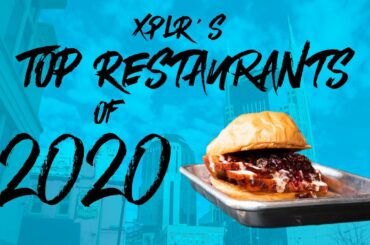 XPLR's Top 5 RESTAURANTS in NASHVILLE 2020