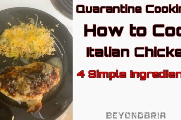 Quarantine Cooking: Italian Chicken Recipe| Cooking with Bria