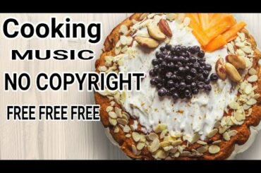 Cooking background Music No Copyright | Cooking Music | Cooking Music No Copyright | No Copyright