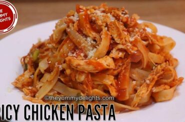Spicy Italian Chicken Pasta | Best Chicken Pasta Recipe | How to make Chicken Pasta