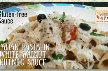 Italian Pasta in White Walnut Nutmeg Sauce - No All purpose flour - Zero Maida - Heart Brain Health