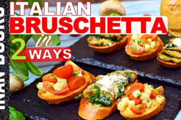 FAMOUS ITALIAN BRUSCHETTA MADE EASY IN 2 WAYS  - EASY APPETIZER
