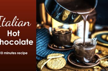 Italian Hot Chocolate Recipe - 10 Minutes Thick Hot Chocolate From Scratch
