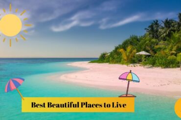 The Top 10 Most Beautiful Places to Live in the World | Unbeliveable places| 2020