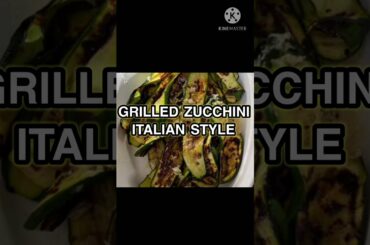 GRILLED ZUCCHINI | ITALIAN RECIPE