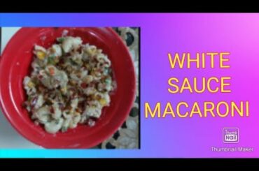 WHITE SAUCE MACARONI | PASTA | ITALIAN DISH | EVENING SNACKS | ANVEE MAHAJAN