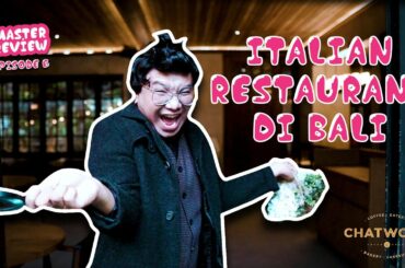 REVIEW ITALIAN RESTAURANT DI BALI, MASTER REVIEW EPS 06