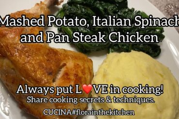 Homemade Mashed Potato, Italian Spinach, soft and juicy Pan steak Chicken. Healthy menu.