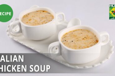 Italian Chicken Soup Recipe | Food Diaries |  Zarnak Sidhwa | Appetizer