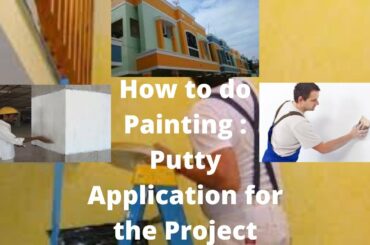 Painting : Putty Application for the Project