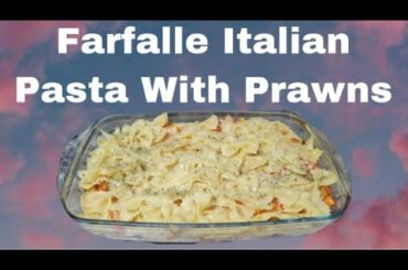 How To Make Farfalle Italian Pasta With Prawns