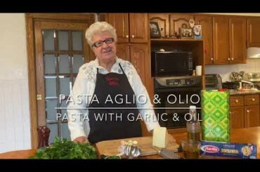 'Nonna Mia' Demonstrates One Of Italy's Easiest & Tastiest Pastas - Aglio e Olio (Garlic & Oil)