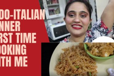 Indo-Italian Dinner Menu | Cooking for the first time| Aarati Upadhyayula