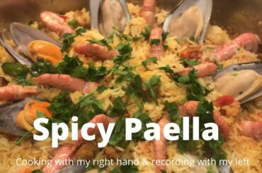 Spicy Paella/ Cooking with my right hand & recording on the left