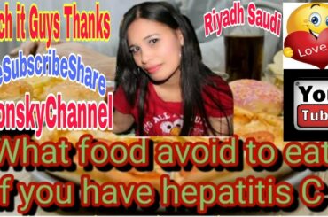 What food avoid to eat if you have hepatitis C/healthy life style