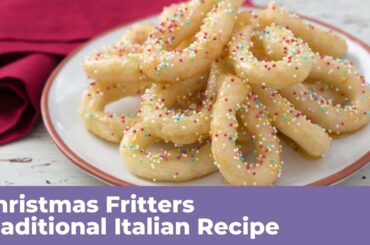 CHRISTMAS FRITTERS - Traditional Italian Recipe