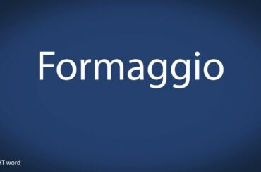 How to pronounce Formaggio [Italian food]