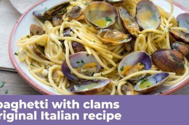 SPAGHETTI WITH CLAMS - Original Italian recipe