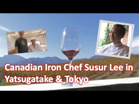 Journey to Japan Ep 4 – Canadian Iron Chef Susur Lee in Yatsugatake & Tokyo Journey to Japan Ep 4 - Canadian Iron Chef Susur Lee in Yatsugatake & Tokyo