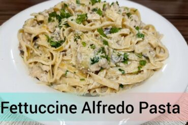 Italian Style Fettuccine Alfredo Pasta/ white Sauce Chicken Mushroom Pasta / Recipe in Urdu