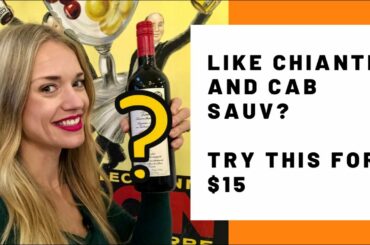 Like Chianti and Cab Sauv? Try This Wine for $15!
