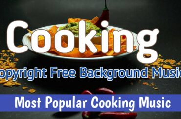 Cooking Music - Happy and Uplifting Background Music For Youtube Videos No Copyright - Royalty Free