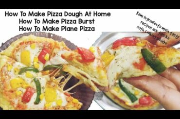 HOMEMADE PIZZA DOUGH,PIZZA BURST AUR PLANE PIZZA KI RECIPE | Real Italian Taste | Sanobar's Kitchen